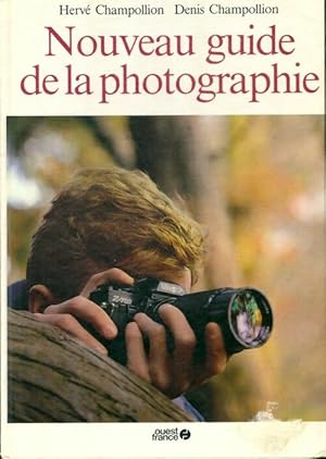Seller image for Nouveau guide de la photographie - Herv? Champollion for sale by Book Hmisphres