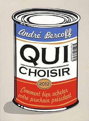 Qui choisir - Andr? Bercoff