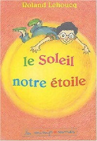 Bild des Verkufers fr Le soleil, notre ?toile - Roland Lehoucq zum Verkauf von Book Hmisphres