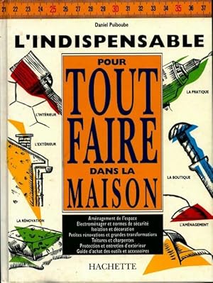 L'indispensable pour tout faire dans la maison - Daniel Puiboube