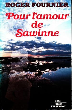 Seller image for Pour l'amour de Sawinne - Roger Fournier for sale by Book Hmisphres