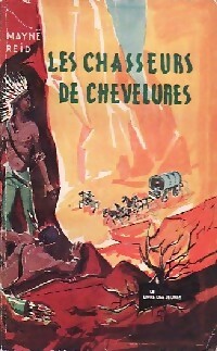 Image du vendeur pour Les chasseurs de chevelures - Thomas Mayne Reid mis en vente par Book Hmisphres