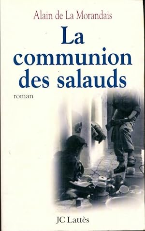 Bild des Verkufers fr La communion des salauds - P?re Alain De la Morandais zum Verkauf von Book Hmisphres