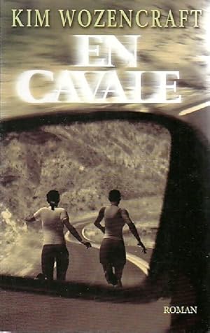Seller image for En cavale - Kim Wozencraft for sale by Book Hmisphres
