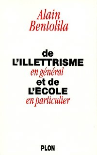 Seller image for De l'illettrisme en g?n?ral et de l'?cole en particulier - Alain Bentolila for sale by Book Hmisphres