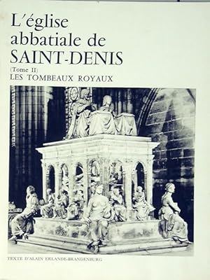 Bild des Verkufers fr L'Eglise abbatiale de Saint-Denis Tome II : Les tombeaux royaux - Alain Erlande-Brandenbourg zum Verkauf von Book Hmisphres