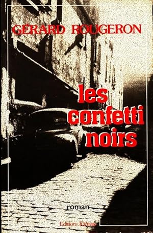 Imagen del vendedor de Les confetti noirs - G?rard Rougeron a la venta por Book Hmisphres