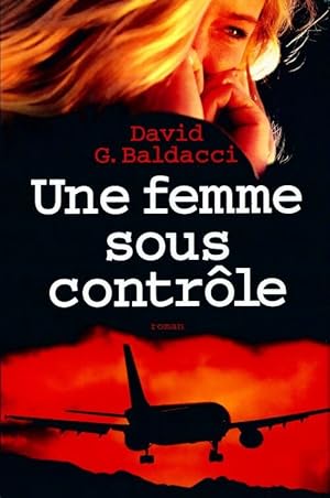 Image du vendeur pour Une femme sous contr?le - David G. Baldacci mis en vente par Book Hmisphres