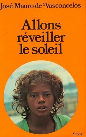 Seller image for Allons r?veiller le soleil - Jos? Mauro De Vasconcelos for sale by Book Hmisphres