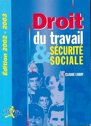 Image du vendeur pour Droit du travail et s?curit? sociale 2002-2003 - Claude Lobry mis en vente par Book Hmisphres