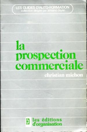 Imagen del vendedor de La prospection commerciale - Christian Michon a la venta por Book Hmisphres