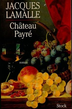 Seller image for Ch?teau Payr? - Jacques Lamalle for sale by Book Hmisphres