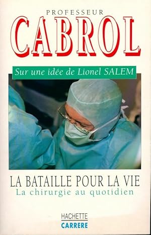 Seller image for La bataille pour la vie - Pr Christian Cabrol for sale by Book Hmisphres