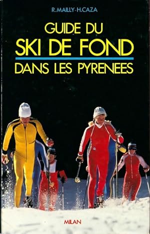 Guide du ski fond dans les Pyr n es 070693 - R. Mailly
