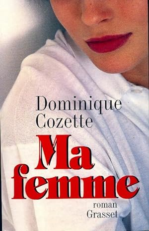 Imagen del vendedor de Ma femme - Dominique Cozette a la venta por Book Hmisphres
