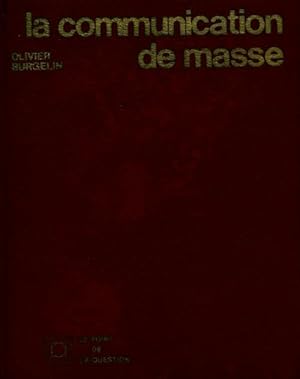 Seller image for La communication de masse - Olivier Burgelin for sale by Book Hmisphres