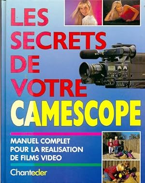 Les secrets de votre camescope - Collectif