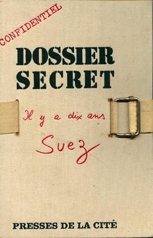Immagine del venditore per Dossier secret, il y a dix ans : Suez - Herman Finer venduto da Book Hmisphres