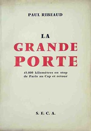 Seller image for La grande porte - Paul Ribeaud for sale by Book Hmisphres