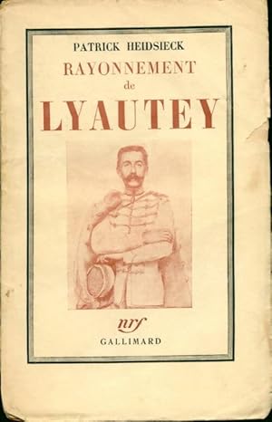 Seller image for Rayonnement de Lyautey - Patrick Heidsieck for sale by Book Hmisphres