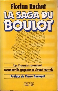 Bild des Verkufers fr La saga du boulot - Florian Rochat zum Verkauf von Book Hmisphres