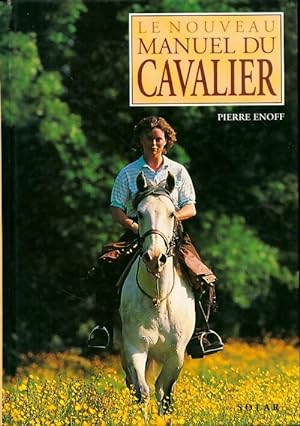 Seller image for Le nouveau manuel du cavalier - Pierre Enoff for sale by Book Hmisphres