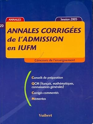 Annales corrig?es de l'admission en IUFM concours 2006 - Collectif