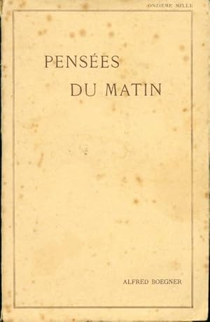 Immagine del venditore per Pens?es du matin - Alfred Boegner venduto da Book Hmisphres