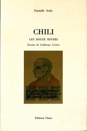 Seller image for Chili. Les douze hivers - Danielle Auby for sale by Book Hmisphres