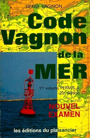 Code Vagnon de la mer Tome I : Permis A - Henri Vagnon