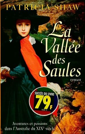 Image du vendeur pour La vall?e des saules - Patricia Shaw mis en vente par Book Hmisphres