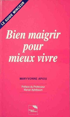 Image du vendeur pour Bien maigrir pour mieux vivre - Maryvonne Apiou mis en vente par Book Hmisphres