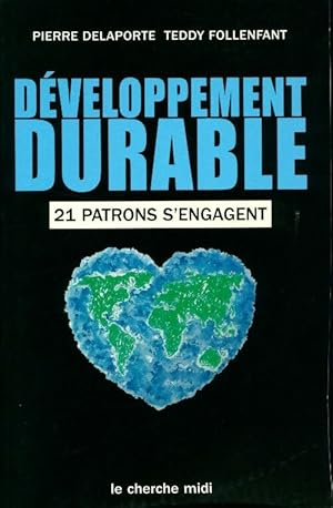 Bild des Verkufers fr D?veloppement durable. 21 patrons s'engagent - Pierre Delaporte zum Verkauf von Book Hmisphres