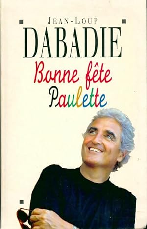 Bild des Verkufers fr Bonne f?te Paulette - Jean-Loup Dabadie zum Verkauf von Book Hmisphres