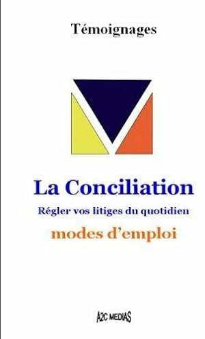 Seller image for La conciliation. R?gler vos litiges du quotidien - Collectif for sale by Book Hmisphres