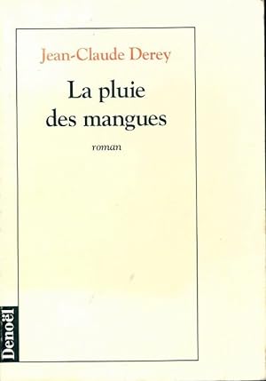 Image du vendeur pour La pluie des mangues - Jean-Claude Derey mis en vente par Book Hémisphères