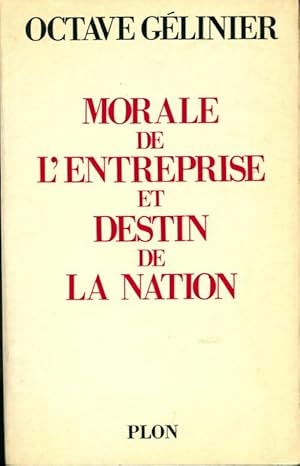Seller image for Morale de l'entreprise et destin de la nation - Octave G?linier for sale by Book Hmisphres