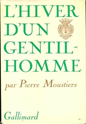 Imagen del vendedor de L'hiver d'un gentilhomme - Pierre Moustiers a la venta por Book Hmisphres