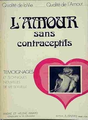 Imagen del vendedor de L'amour sans contraceptifs - H?l?ne Isnard a la venta por Book Hmisphres