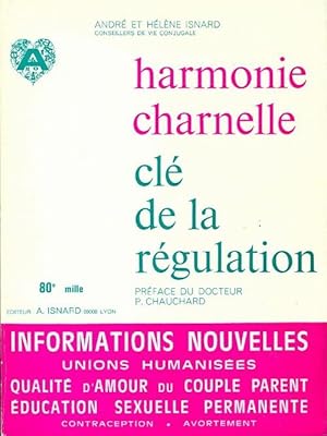 Image du vendeur pour Harmonie charnelle. Cl? de la r?gulation - Andr? ; H?l?ne Isnard mis en vente par Book Hmisphres