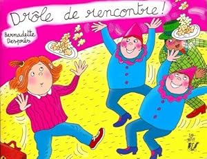 Image du vendeur pour Dr?le de rencontre - Bernadette Despr?s mis en vente par Book Hmisphres