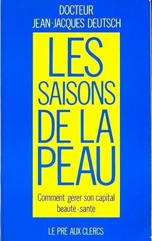 Bild des Verkufers fr Les saisons de la peau - Jean-Jacques Deutsch zum Verkauf von Book Hmisphres