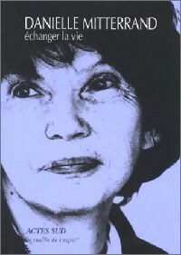 Immagine del venditore per Echanger la vie - Danielle Mitterrand venduto da Book Hmisphres