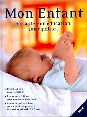 Seller image for Mon enfant. Sa sant?, son ?ducation, son ?quilibre - Dorothy Einon for sale by Book Hmisphres
