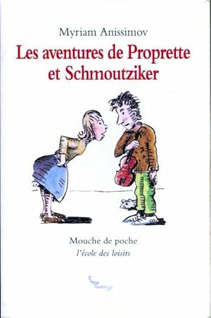 Seller image for Les aventures de Proprette et Schmoutziker - Myriam Anissimov for sale by Book Hmisphres