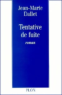 Seller image for Tentative de fuite - Jean-Marie Dallet for sale by Book Hémisphères