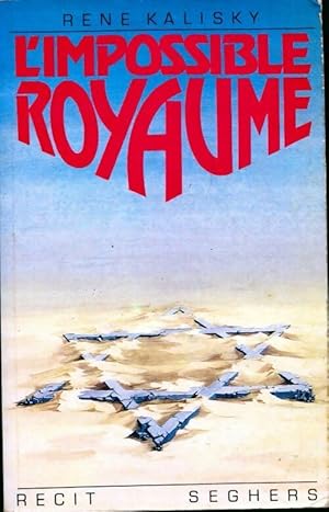 Seller image for L'impossible royaume - Ren? Kalisky for sale by Book Hmisphres
