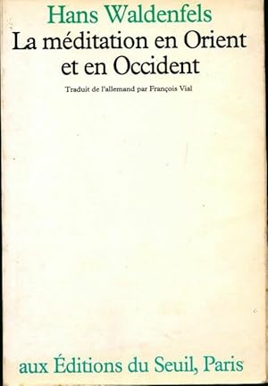 Immagine del venditore per La m?ditation en Orient et en Occident - Hans Waldenfels venduto da Book Hmisphres