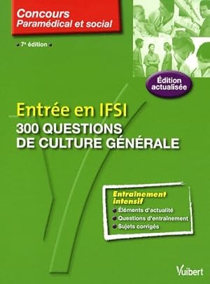 Image du vendeur pour Entr?e en IFSI. 300 questions de culture g?n?rale - Elisabeth Rousseau-Proudhom mis en vente par Book Hmisphres