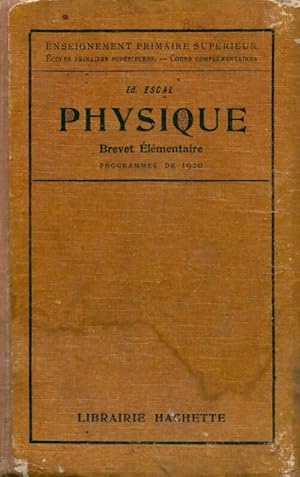 Imagen del vendedor de Physique brevet ?l?mentaire, programme de 1920 - Ed. Escal a la venta por Book Hmisphres